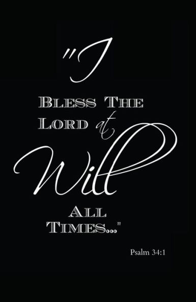 I Will Bless The Lord At All Times: Psalm 34:1