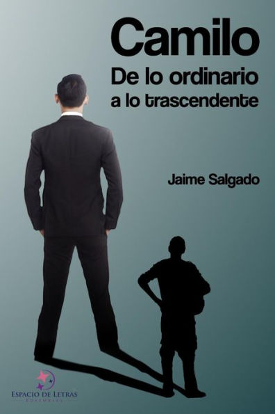 Camilo: De lo ordinario a lo trascendente (Spanish Edition)