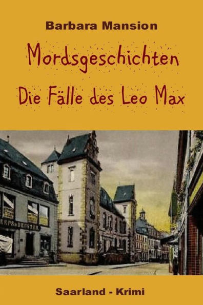 Mordsgeschichten - Die Fälle Des Leo Max