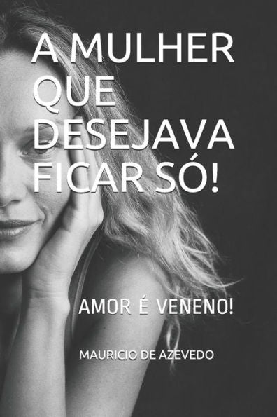 A MULHER QUE DESEJAVA FICAR SO: TEXTO TEATRAL (ROMANCE) (Portuguese Edition)