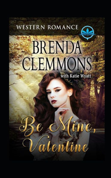 Be Mine, Valentine: Contemporary Western Romance (Sweet Western Romance)