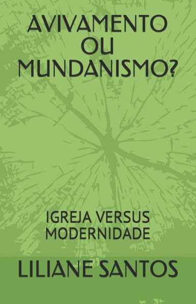 AVIVAMENTO OU MUNDANISMO?: IGREJA VERSUS MODERNIDADE (Portuguese Edition)