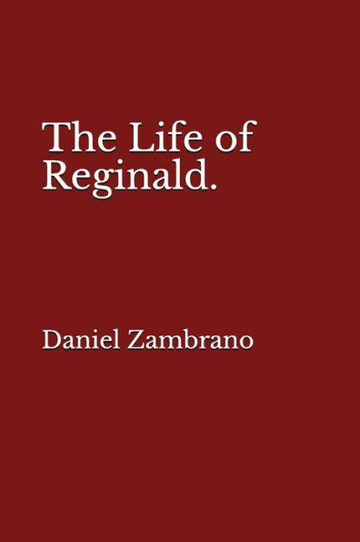 The Life Of Reginald.