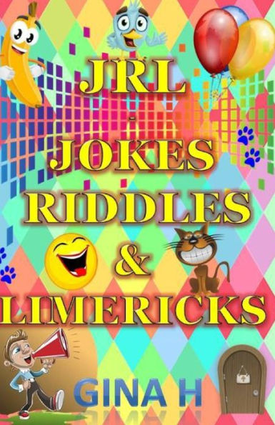 JRL - Jokes, Riddles and Limericks: (Silly jokes, riddles and limericks for children of all ages from 6 upwads and for those young at heart adults to.)