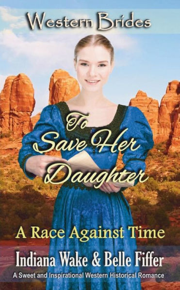 To Save Her Daughter : Western Brides