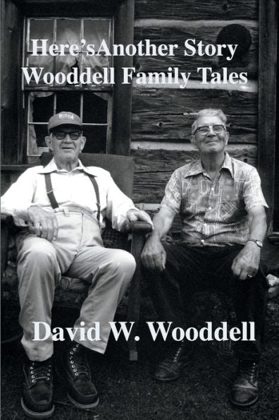 Here's Another Story: Wooddell Family Tales