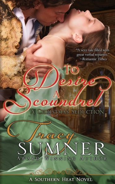 To Desire A Scoundrel : A Christmas Seduction