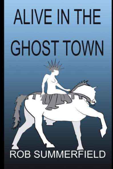 Alive In The Ghost Town