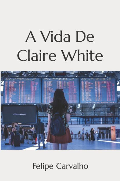 A vida de Claire White (Portuguese Edition)
