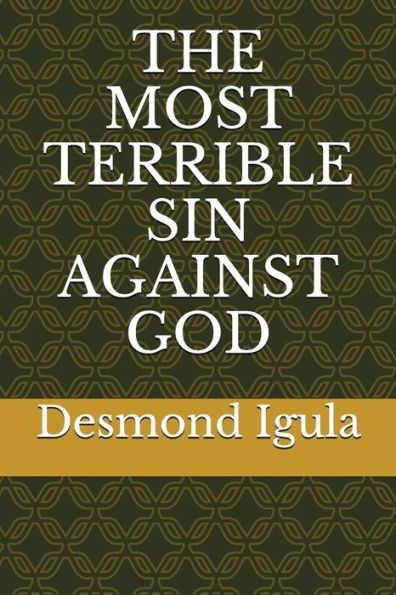 The Most Terrible Sin Against God