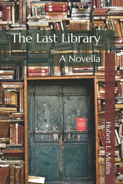 The Last Library : A Novella