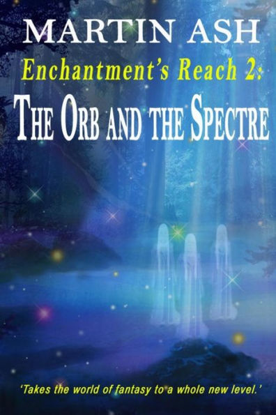 Enchantment's Reach 2: The Orb and the Spectre