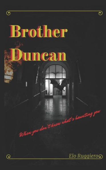 Brother Duncan: When you don?t know what?s haunting you?
