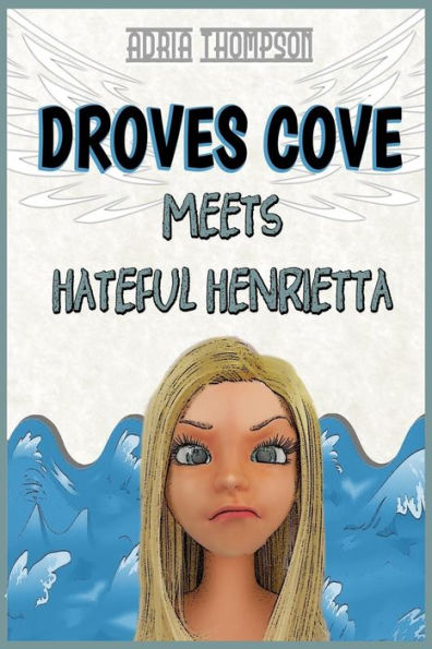 DROVES COVE MEETS HATEFUL HENRIETTA: Christian Children's Books