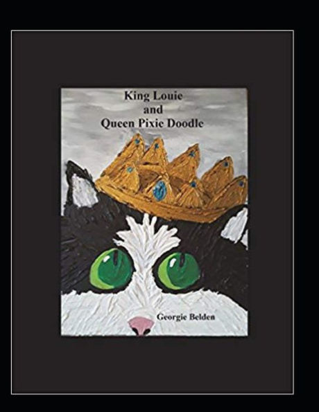 King Louie and Queen Pixie Doodle (The adventures of King Louie and Queen Pixie Doodle)