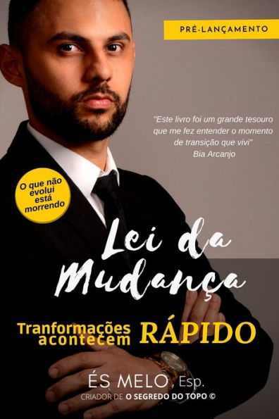 A Lei Da Mudan?a: O Que N?o Evolui Est? Morrendo (Portuguese Edition)