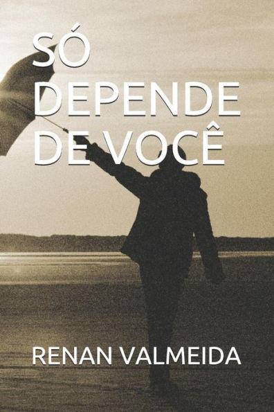 S? Depende De Voc?