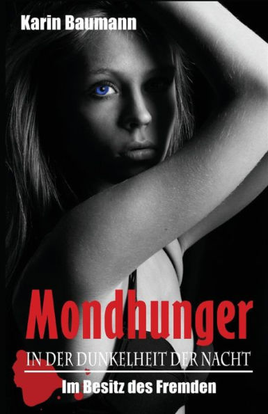 Mondhunger : In Der Dunkelheit Der Nacht: Im Besitz Des Fremden