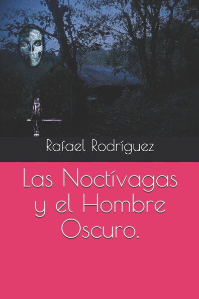 Las Noctívagas y el HombreOscuro. (Spanish Edition)
