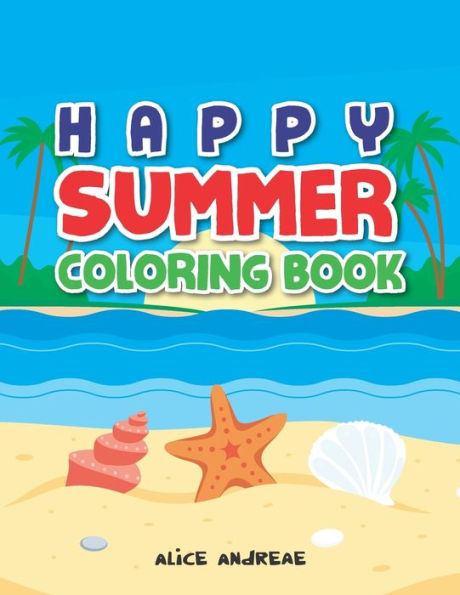 Summer Coloring Book: Coloring And Activity Books For Kids Ages 4-8