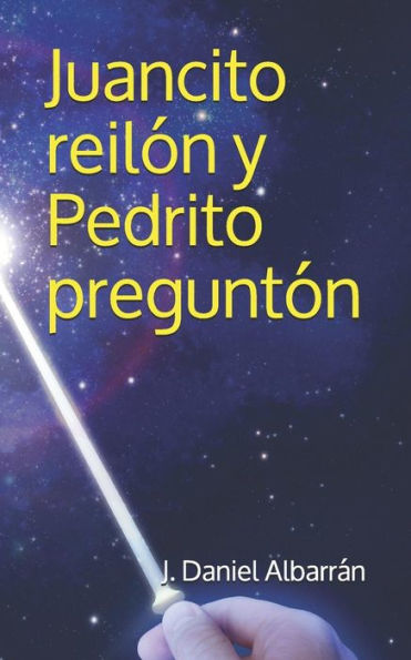 Juancito reil?n y Pedrito pregunt?n (Spanish Edition)