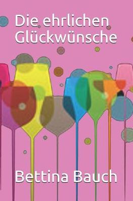 Die ehrlichen Gl?ckw?nsche (German Edition)