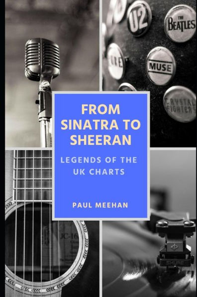 From Sinatra to Sheeran: Legends of the UK Charts: Celebrating the greatest stars in UK music chart history