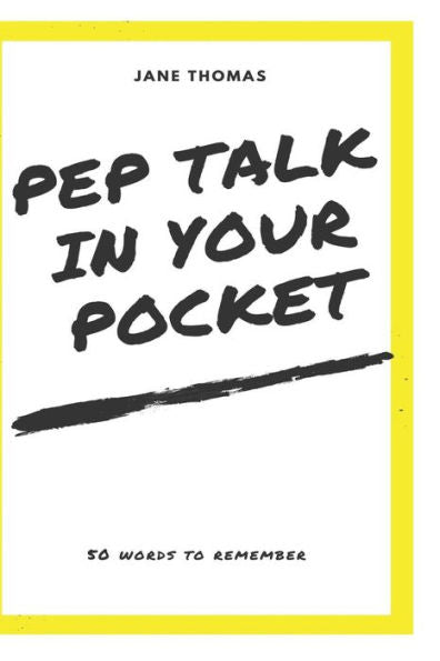 Pep Talk In Your Pocket! : 50 Words To Remember
