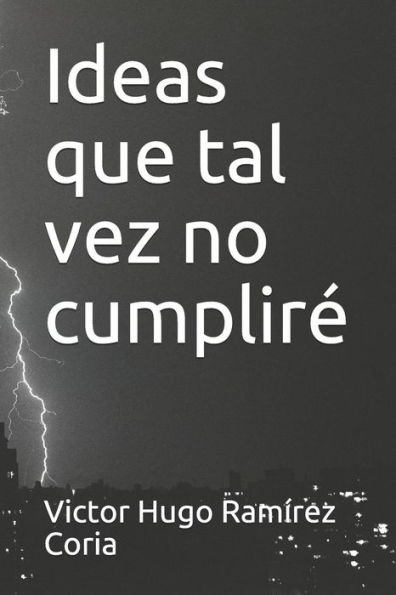 Ideas que tal vez no cumplire (Spanish Edition)