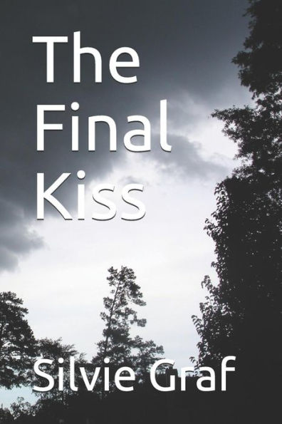 The Final Kiss - 9781718063341