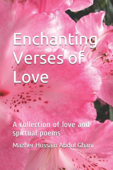 Enchanting Verses of Love: A collection of love and spirtual poems (Love Poetry)