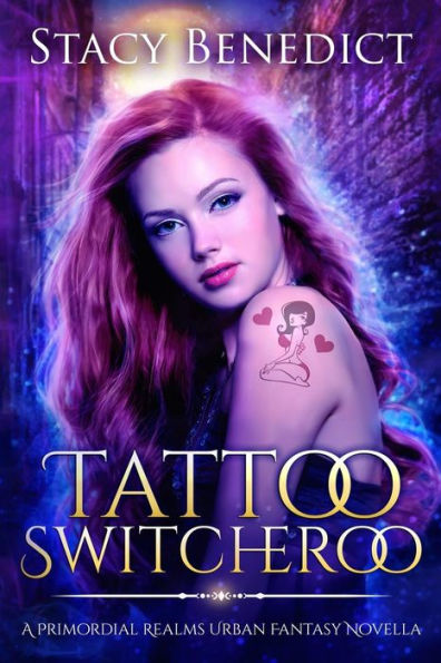 Tattoo Switcheroo : A Primordial Realms Urban Fantasy Novella