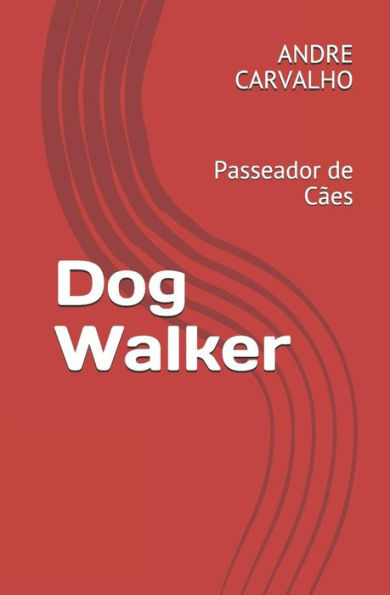 Dog Walker: Passeador de Cães (Portuguese Edition)