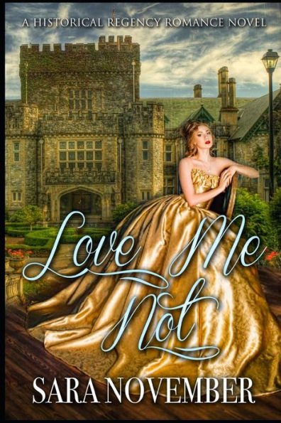 Love Me Not : A Historical Regency Romance Book