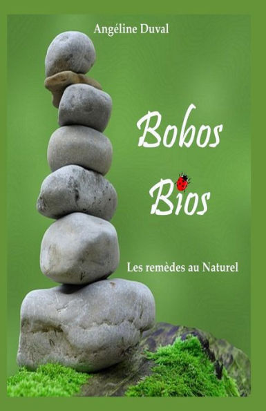 Bobos Bios: Les remèdes au naturel (French Edition)