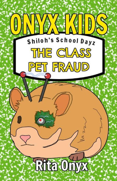 Onyx Kids Shiloh's School Dayz : The Class Pet Fraud