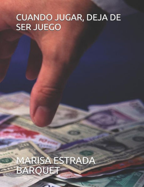 CUANDO JUGAR, DEJA DE SER JUEGO (Spanish Edition)