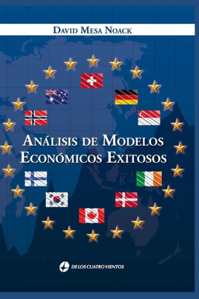 An?lisis de Modelos EconOmicos Exitosos (Spanish Edition)