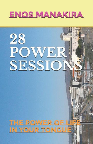 28 POWER SESSIONS: THE POWER OF LIFE IN YOUR TONGUE