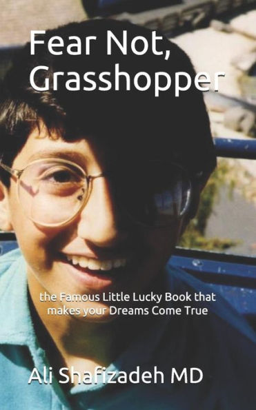 Fear Not, Grasshopper: the Famous Little Lucky Book that makes your Dreams Come True
