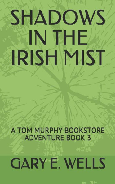 Shadows In The Irish Mist : A Tom Murphy Bookstore Adventure