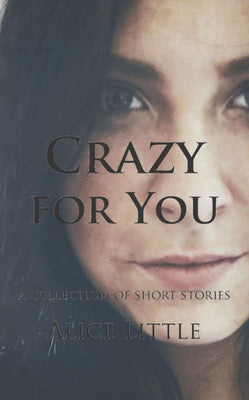 Crazy for You: a collection of short stories