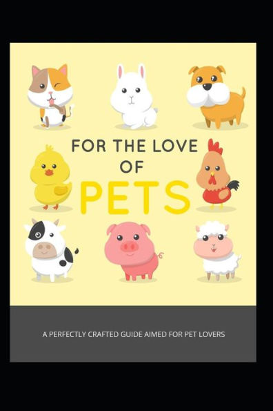 For The Love Of Pets: A Know-All Short Report, All About Pets