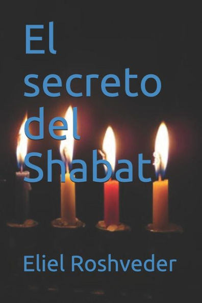 El secreto del Shabat (Spanish Edition)