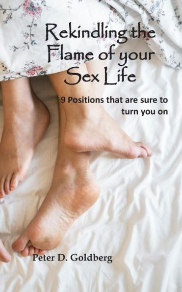 Rekindling The Flame Of Your Sex Life: 9 Positions That Are Sure To Turn You On