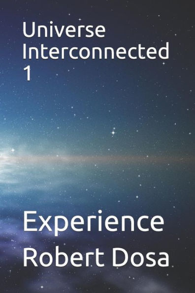 Universe Interconnected 1 : Experience