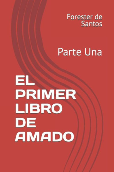 El Primer Libro de Amado: Parte Una (Amado de Dios) (Spanish Edition)