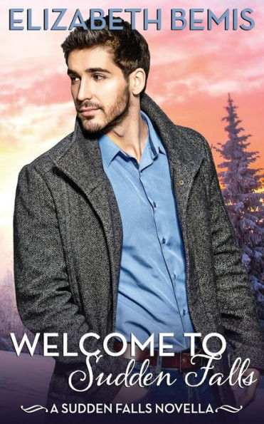 Welcome To Sudden Falls : A Sudden Falls Novella