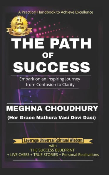 The Path Of Success : Embark On An Inspiring Journey From Confusion To Clarity