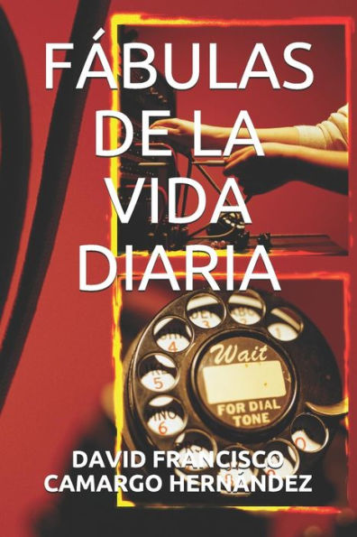 FaBULAS DE LA VIDA DIARIA (Spanish Edition)